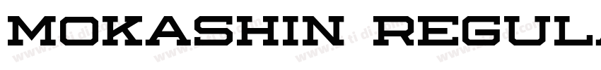mokashin regular字体转换 mokashin regular字体转换